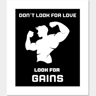 Don`t look for love, look for GAINS Posters and Art